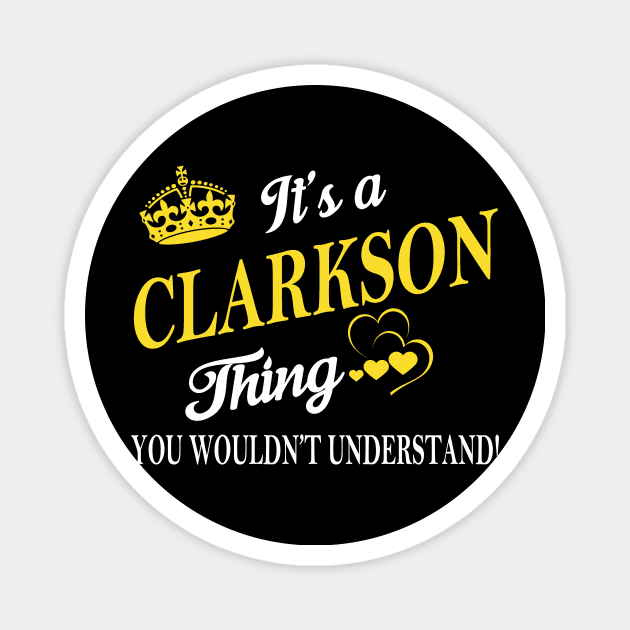 Its CLARKSON Thing You Wouldnt Understand Magnet by Fortune